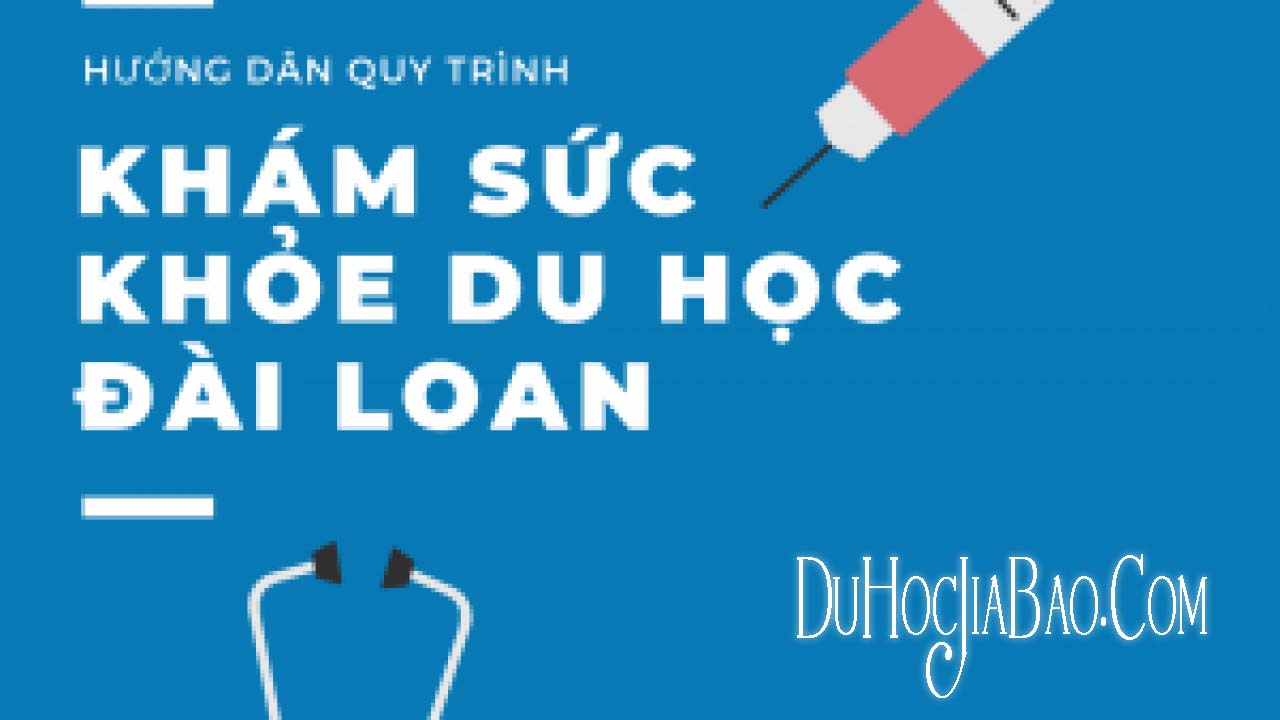 Kinh nghiệm khám sức khỏe xin Visa du học Đài Loan từ A-Z ( mới nhất 2022 )